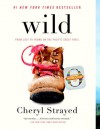 Wild (Oprah's Book Club 2.0 Digital Edition): From Lost to Found on the Pacific Crest Trail - Cheryl Strayed