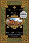 Thrumpton Hall: A Memoir of Life in My Father's House - Miranda Seymour