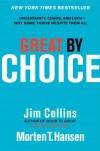 Great by Choice: Uncertainty, Chaos, and Luck--Why Some Thrive Despite Them All - James C. Collins, Jim Collins, Morten T. Hansen