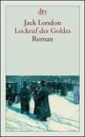 Lockruf des Goldes: Roman - Jack London
