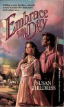 Embrace The Day - Susan Wiggs,  Susan Childress