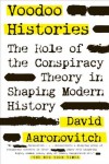 Voodoo Histories: The Role of the Conspiracy Theory in Shaping Modern History - David Aaronovitch