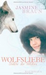 Wolfsliebe - Tochter der Wildnis - Jasmine Braun