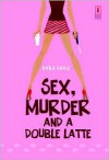 Sex, Murder and a Double Latte - Kyra Davis