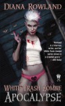 White Trash Zombie Apocalypse  - Diana Rowland