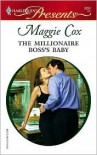 The Millionaire Boss's Baby - Maggie Cox