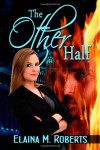 The Other Half (Revelations, #1) - Elaina M. Roberts