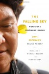 The Falling Sky: Words of a Yanomami Shaman - Davi Kopenawa, Bruce Albert, Nicholas Elliott, Alison Dundy