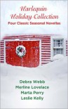 Harlequin Holiday Collection: Four Classic Seasonal Novellas - Debra Webb, Merline Lovelace, Marta Perry, Leslie Kelly