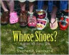 Whose Shoes?: A Shoe for Every Job - Stephen R. Swinburne