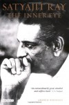 Satyajit Ray, The Inner Eye: The Biography of a Master Film-Maker - Andrew Robinson