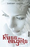 Der Kuss des Engels - Sarah Lukas