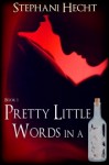 Pretty Little Words in a Bottle - Stephani Hecht