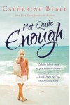 Not Quite Enough  - Catherine Bybee