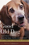 Good Old Dog: Expert Advice for Keeping Your Aging Dog Happy, Healthy, and Comfortable - Nicholas H. Dodman, Faculty of the Cummings School of Veterinary Medicine at Tufts Univer, Lawrence Lindner