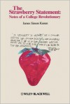 The Strawberry Statement: Notes of a College Revolutionary - James S. Kunen