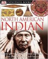 North American Indian (DK Eyewitness Books Series) - David S. Murdoch