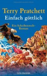 Einfach göttlich: Ein Scheibenwelt-Roman - Terry Pratchett