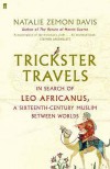 Trickster Travels: In Search of Leo Africanus: A Sixteenth-Century Muslim between Worlds - Natalie Zemon Davis