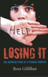 Losing It: The Growing Pains of a Teenage Vampire - Ross Gilfillan