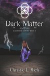 Dark Matter: Elemental Enmity Book Two - Christie L Rich, Amber McNemar