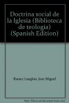 Doctrina Social de La Iglesia - Jose Miguel Ibanez Langlois