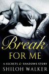 Break For Me - Shiloh Walker