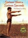 Sixteen Years In Sixteen Seconds: The Sammy Lee Story - Paula Yoo, Dom Lee