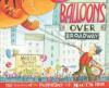 Balloons over Broadway: The True Story of the Puppeteer of Macy's Parade (Bank Street College of Education Flora Stieglitz Straus Award (Awards)) - Melissa Sweet