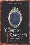 Vampire Watcher's Handbook: A Guide for Slayers - Craig Glenday