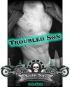 Troubled Son (Savage Sons Motorcycle Club #1) - J.D.  King