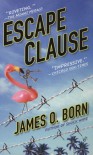 Escape Clause - James O. Born