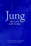 Jung: His Life and Work - Barbara Hannah