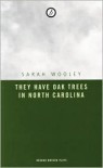They Have Oak Trees in North Carolina - Sarah Wooley