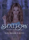 Shallow  - Georgia Cates