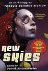 New Skies: An Anthology of Today's Science Fiction - Orson Scott Card, Debra Doyle, Greg Bear, Kim Stanley Robinson, Philip K. Dick, Jane Yolen, Spider Robinson, James D. Macdonald, Terry Bisson, David Langford, Nancy Kress, Geoffrey A. Landis, Steven Gould, Robert Charles Wilson, Maureen F. McHugh, Greg Van Eekhout, Will 