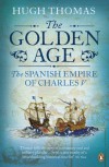 Golden Age: The Spanish Empire of Charles V - Hugh Thomas