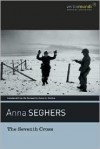 The Seventh Cross - Anna Seghers, James A. Galston, Kurt Vonnegut