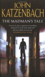 The Madman's Tale - John Katzenbach