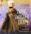 Swing, Swagger, Drape: Knit the Colors of Australia - Jane Slicer-Smith, Alexis Xenakis