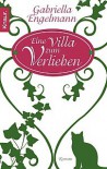 Eine Villa zum Verlieben - Gabriella Engelmann