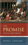 The Promise of His Appearing: An Exposition of Second Peter - Peter J. Leithart