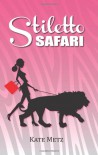 Stiletto Safari - Kate Metz