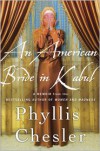 An American Bride in Kabul: A Memoir - Phyllis Chesler