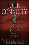 The White Road  - John Connolly