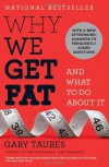 Why We Get Fat: And What to Do About It - Gary Taubes