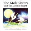 The Mole Sisters and the Moonlit Night - Roslyn Schwartz