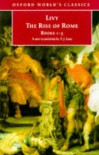 The Rise of Rome: Books One to Five - Livy, T. James Luce, Jim Luce