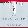 The Snow Child - Eowyn Ivey, Debra Monk