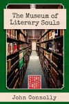 The Museum of Literary Souls - John Connolly